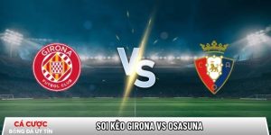 Soi kèo Girona vs Osasuna, 0h30 ngày 11/01 – La Liga tại www.babypoule.nl