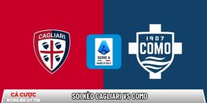 Soi kèo Cagliari vs Como, 21h00 ngày 07/03 – Serie A tại www.babypoule.nl