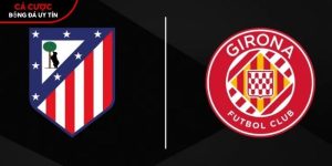 Soi kèo Atletico Madrid vs Girona, 0h ngày 18/5 – La Liga tại www.babypoule.nl